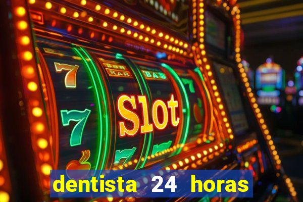 dentista 24 horas em betim
