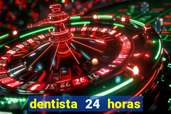 dentista 24 horas em betim