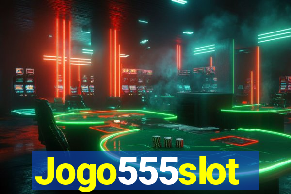Jogo555slot