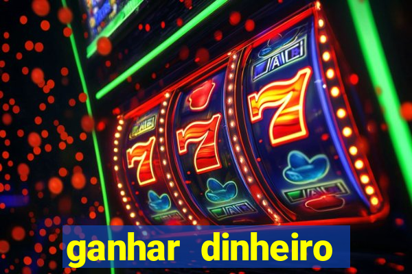 ganhar dinheiro jogando gratis