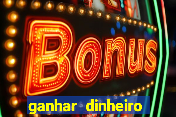ganhar dinheiro online jogando