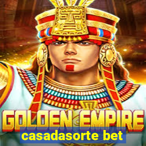 casadasorte bet
