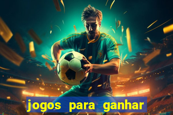 jogos para ganhar dinheiro via pix tigrinho