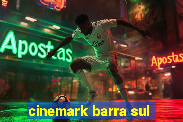 cinemark barra sul