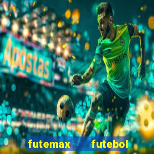 futemax   futebol ao vivo