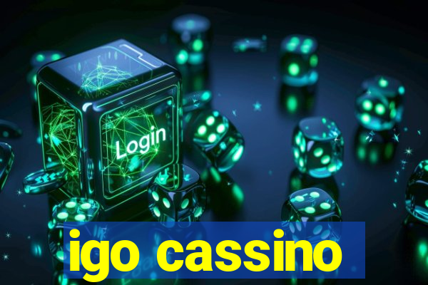 igo cassino