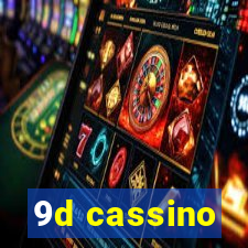 9d cassino
