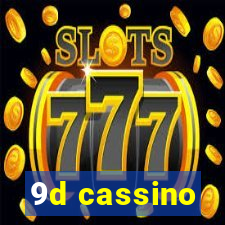 9d cassino