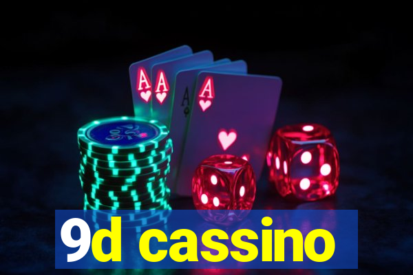 9d cassino