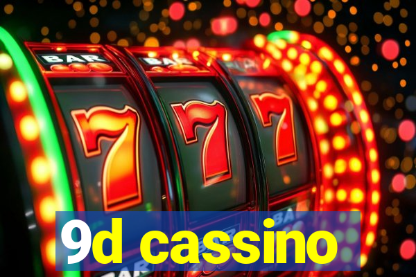 9d cassino