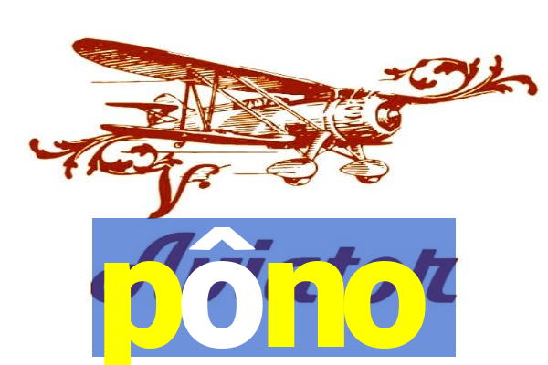 pôno