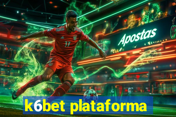 k6bet plataforma
