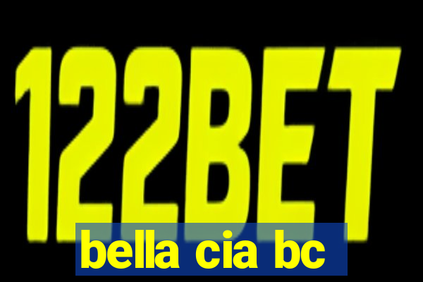 bella cia bc