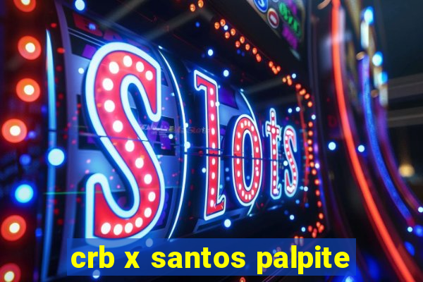 crb x santos palpite