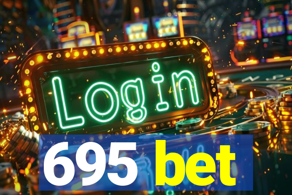 695 bet