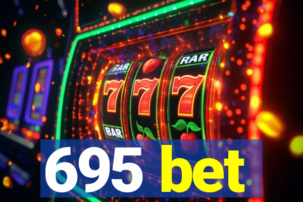 695 bet