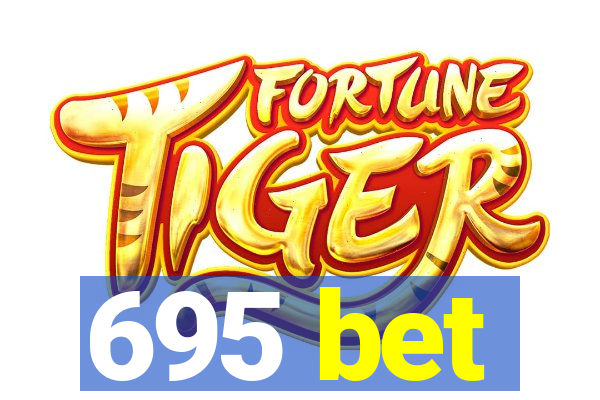 695 bet