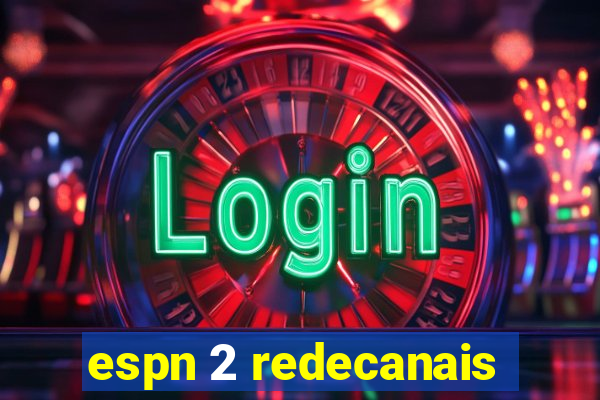 espn 2 redecanais