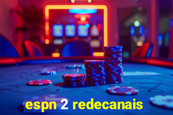 espn 2 redecanais