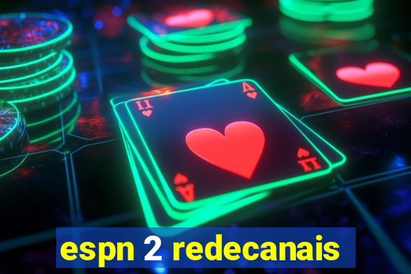 espn 2 redecanais