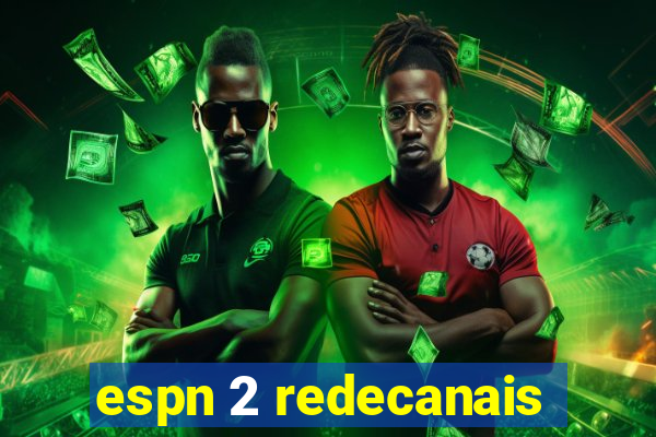espn 2 redecanais