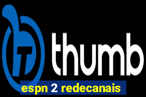 espn 2 redecanais