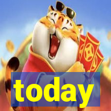 today