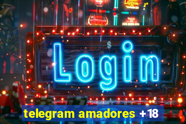 telegram amadores +18