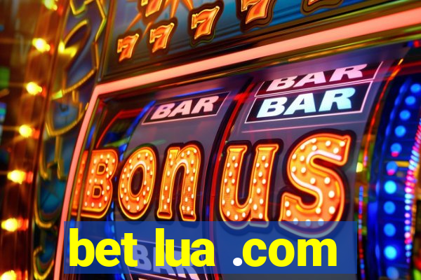 bet lua .com