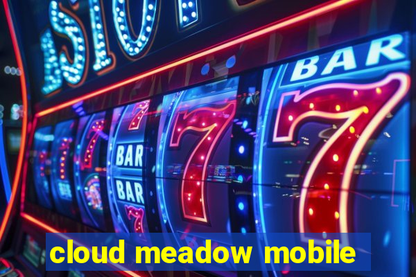 cloud meadow mobile