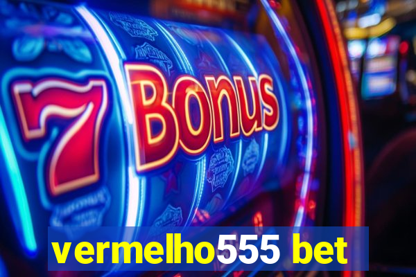 vermelho555 bet