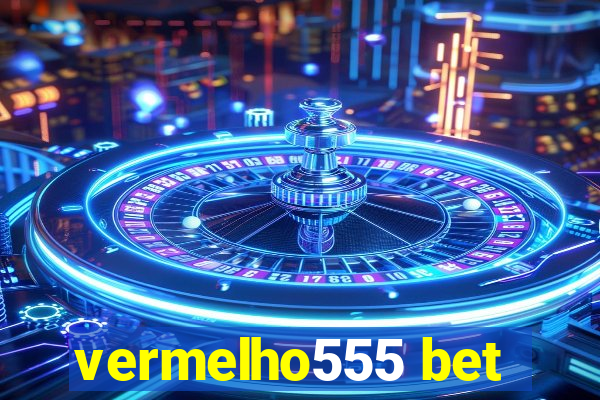 vermelho555 bet