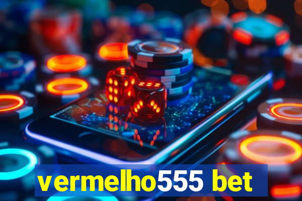 vermelho555 bet