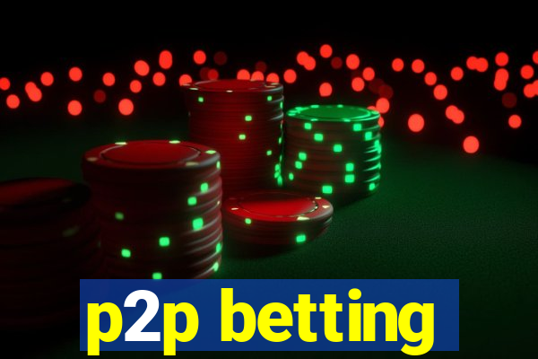 p2p betting