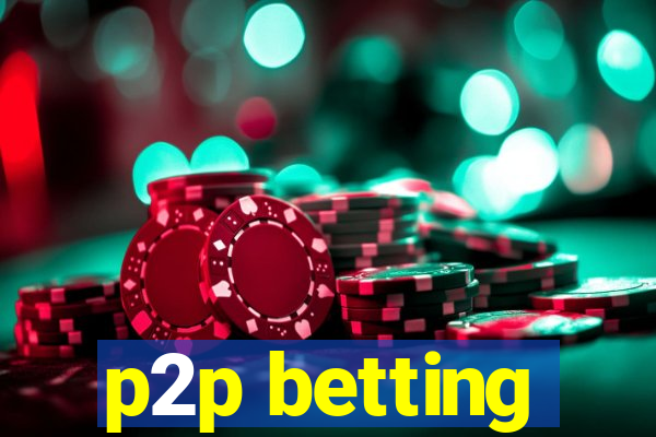 p2p betting