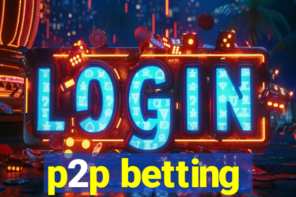p2p betting
