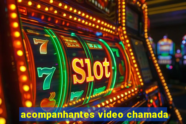 acompanhantes video chamada