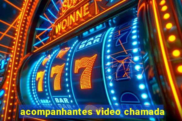 acompanhantes video chamada