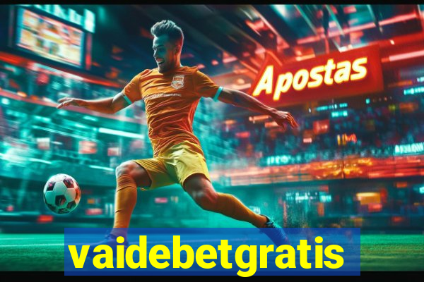 vaidebetgratis