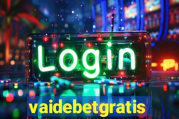 vaidebetgratis