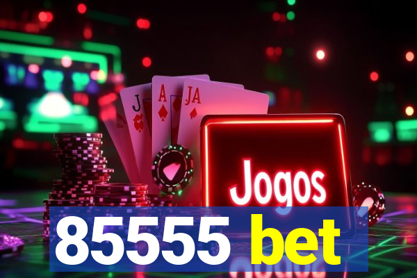 85555 bet