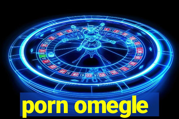 porn omegle