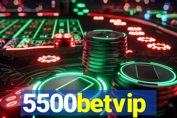 5500betvip