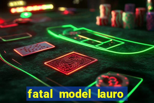 fatal model lauro de freitas