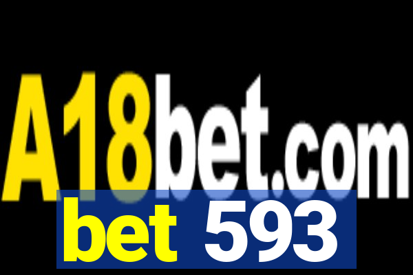 bet 593