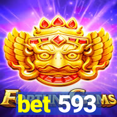 bet 593