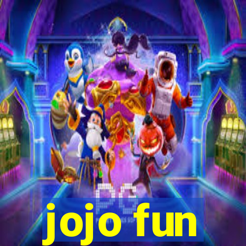 jojo fun