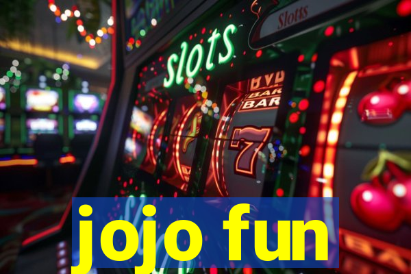 jojo fun