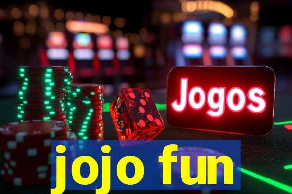 jojo fun