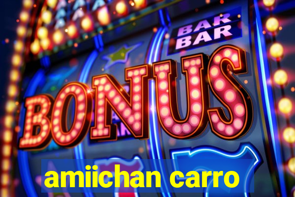 amiichan carro